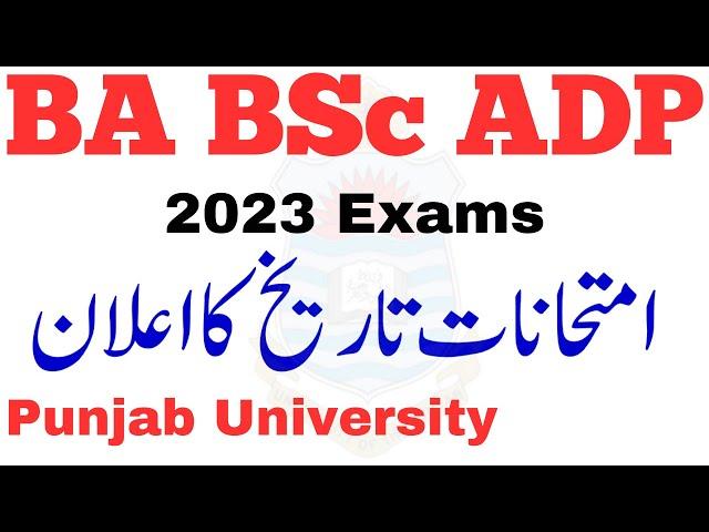 BA BSc ADP Annual 2023 Exams Date PU - BA BSc Exams Date Announced Punjab University