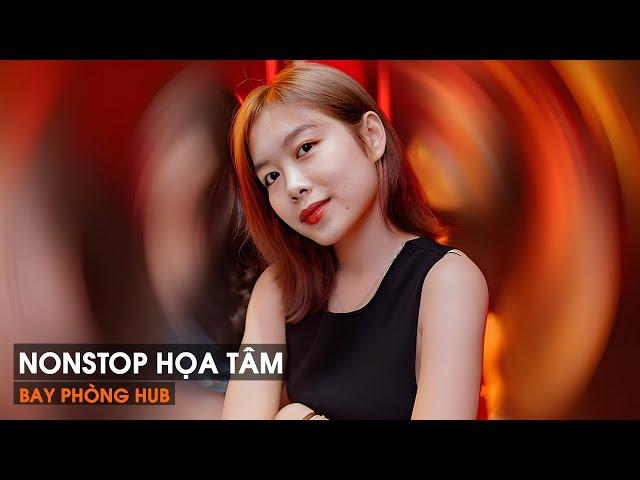 NONSTOP BAY PHÒNG 2024 - HỌA TÂM REMIX HOT TIKTOK (SLEX REMIX) - NHAC VINAHOUSE GÕ CỰC CĂNG