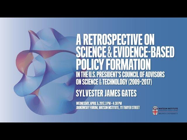 Sylvester James “Jim” Gates, Jr. ─ ​A Retrospective on Science & Evidence-Based Policy Formation