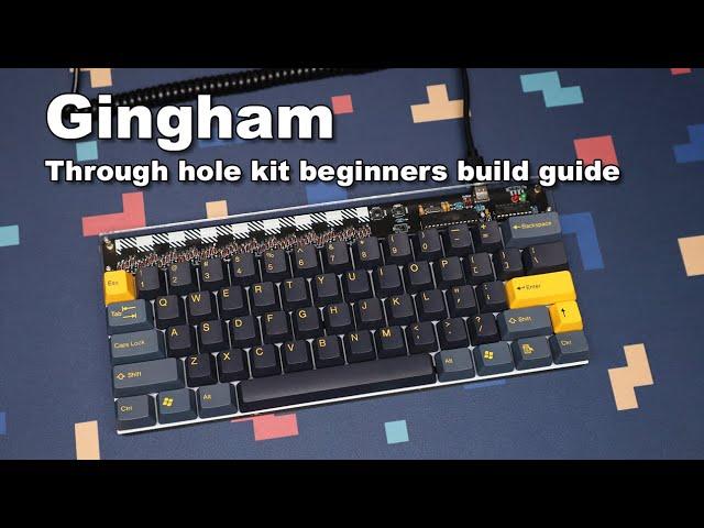 Gingham (Through hole custom keyboard kit beginners build guide)