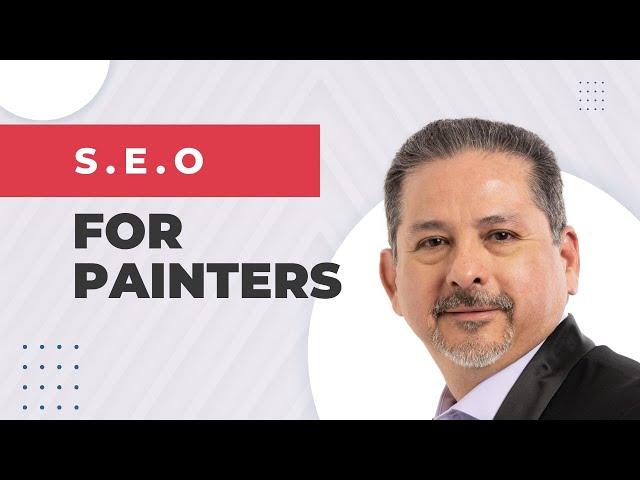 SEO for Painters: Rank #1 on Google for Your Painting Services