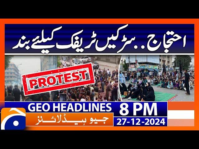 Major traffic disruptions in Karachi: Latest Updates - Geo News 8 PM Headlines (27 Dec 2024)