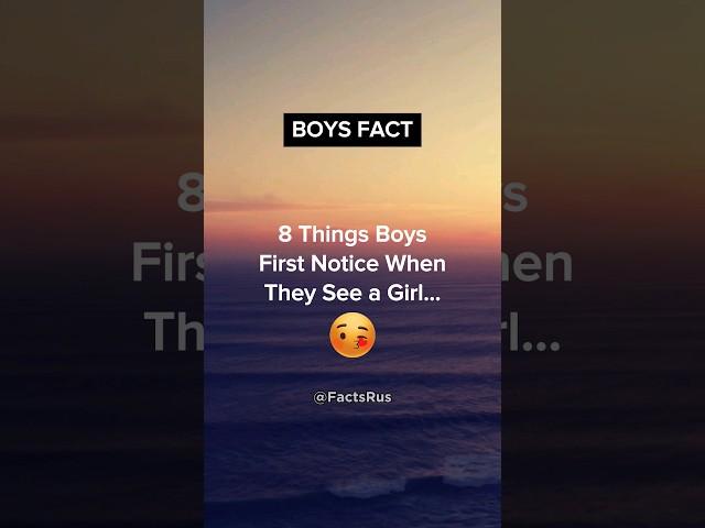 FACTS: 8 Things Boys FIRST NOTICE When They See a Girl  #shorts