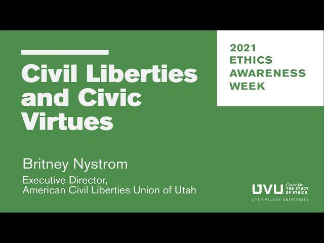 Civil Liberties and Civic Virtues: Ethics Awareness Week Keynote