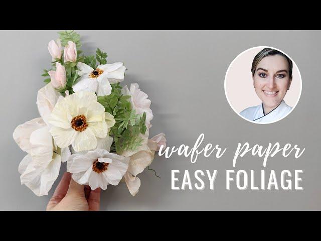 How to make Wafer Paper Easy Foliage | Florea Cakes