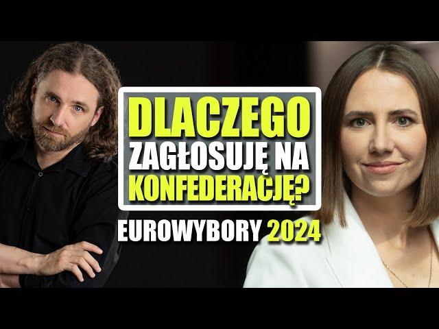 Dlaczego zagłosuję na Konfederację – Eurowybory 2024