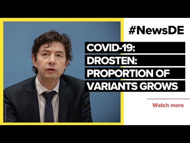 Drosten: Proportion of more infectious variants continues to grow