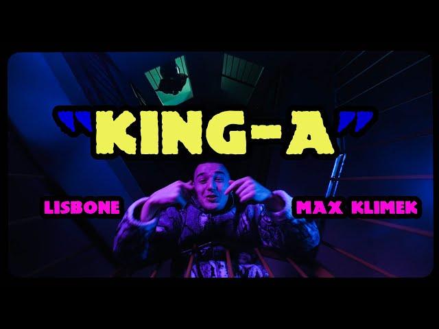 Max Klimek x Lisbone - KING-A (directed by Ignac)