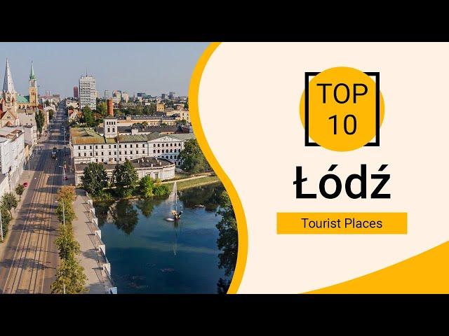 Top 10 Best Tourist Places to Visit in Lodz | Poland - English