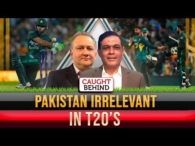 Pakistan Irrelevant In T 20s | Caught Behind