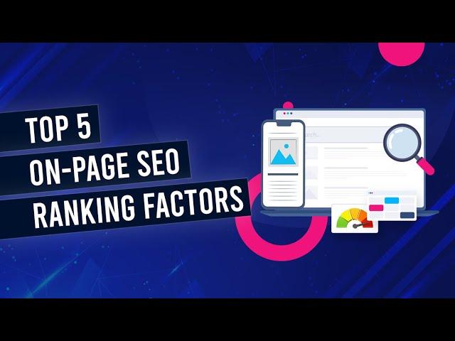 The Top 5 On Page SEO Ranking Factors