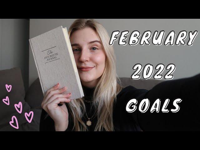 February 2022: goals, manifestation, prioritizing my health and wellness, giving love and time back