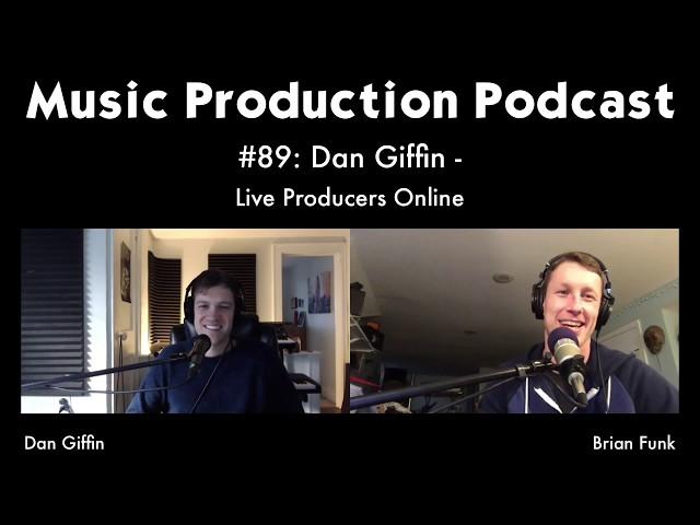 Dan Giffin - Live Producers Online: Music Production Podcast #89