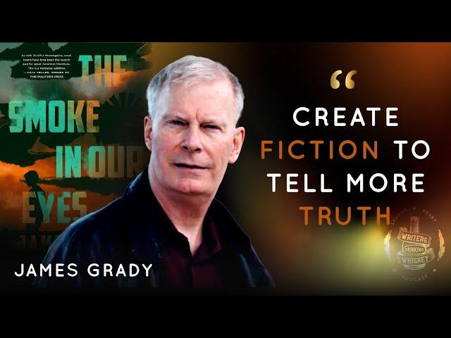 Whiskey, Writing, and Wisdom: James Grady on 'The Smoke in Our Eyes' and the Art of Storytelling