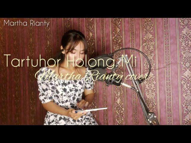 Tartuhor Holong Mi - Jhon Kenedy Nadeak - Cover Martha Rianty