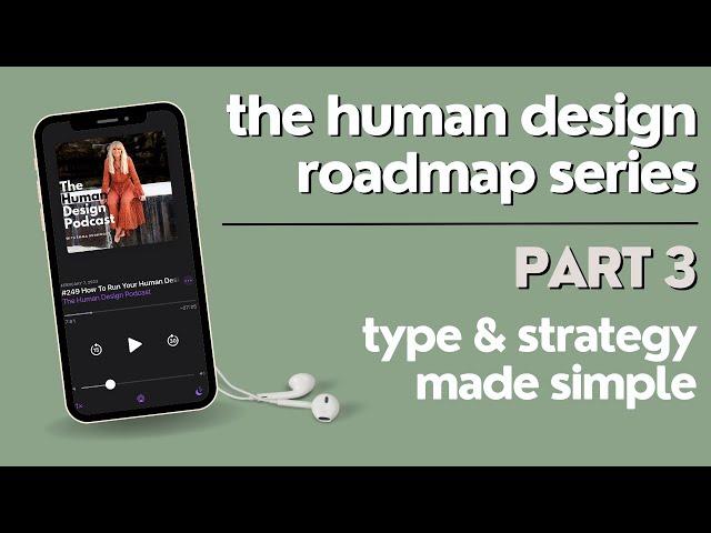 The Human Design Roadmap (Part 3): Type & Strategy Made Simple