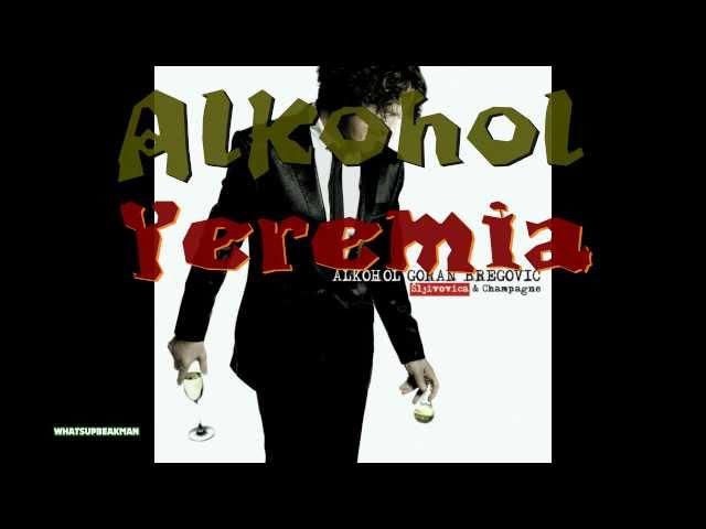 Yeremia - Goran Bregović - Alkohol [2009] [HD]