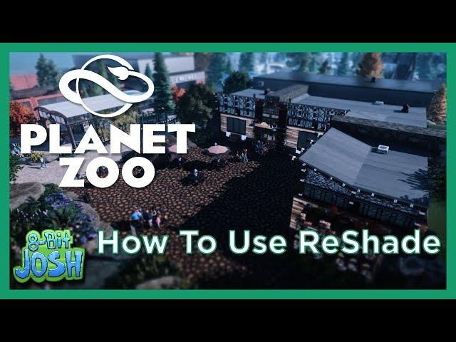Planet Zoo - Mods 2020 |How To Use ReShade|