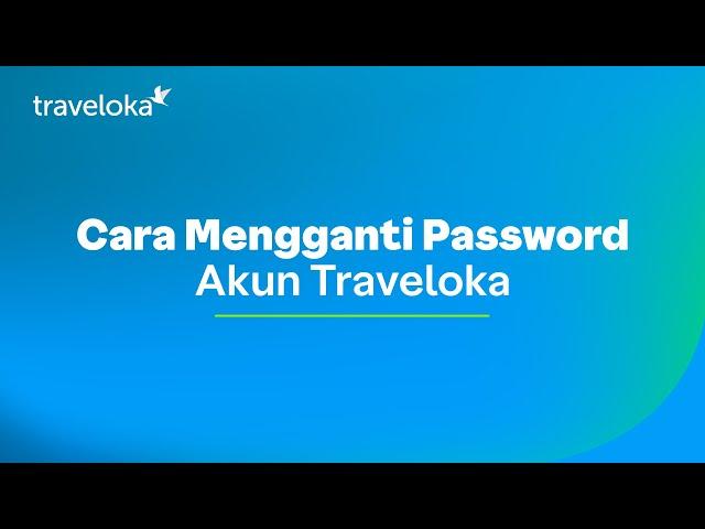 TUTORIALOKA : Cara Mengganti Password di Traveloka!