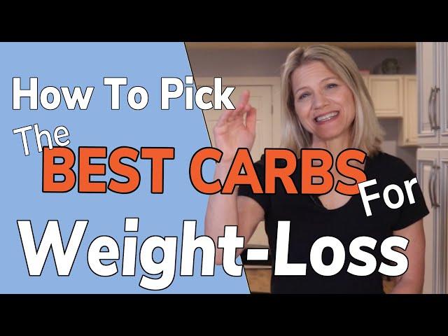 How to Pick the Best Carbs for Weight Loss | A Health Coach Perspective On LCHF