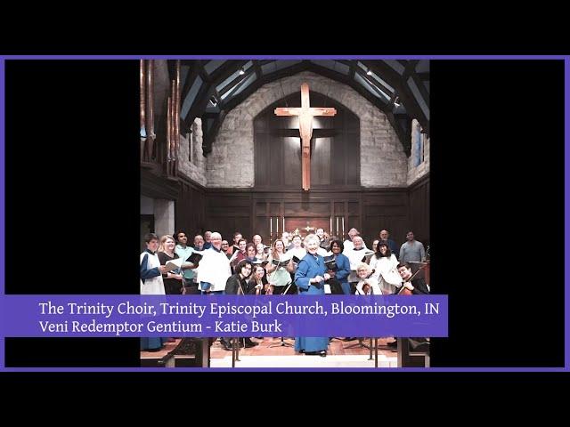 “Veni Redemptor Gentium” Katie Burk, Trinity Church Bloomington | Advent Calendar Project