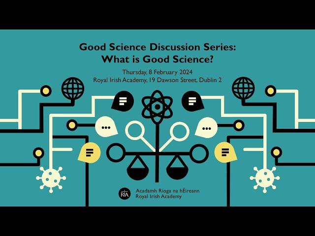 Good Science Discussion Series - What is Good Science?