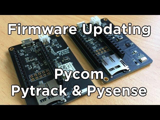 Pycom Pytrack and Pysense - How to Update Firmware