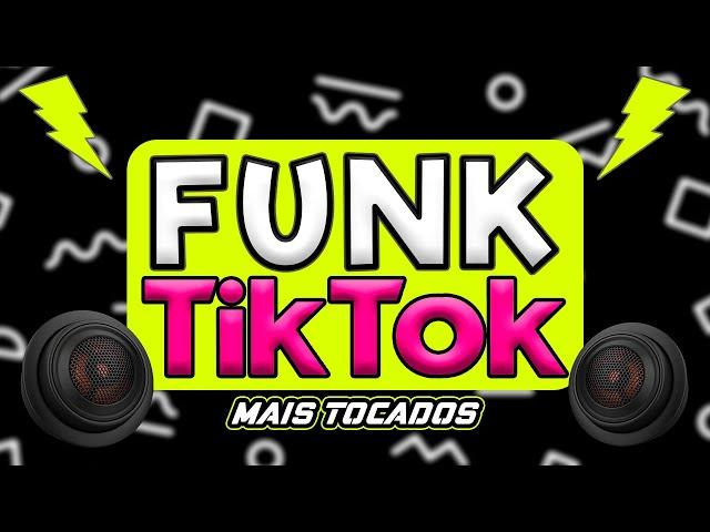 FUNK MAIS TOCADOS TIK TOK 2024 - FUNK DO TIKTOK 2024 - MTG FUNK 2024 | SÓ FUNK TOP 2024