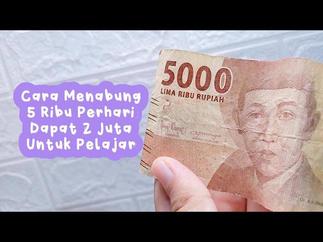 Cara Menabung 5 Ribu Perhari Dapat 2 Juta Untuk Pelajar