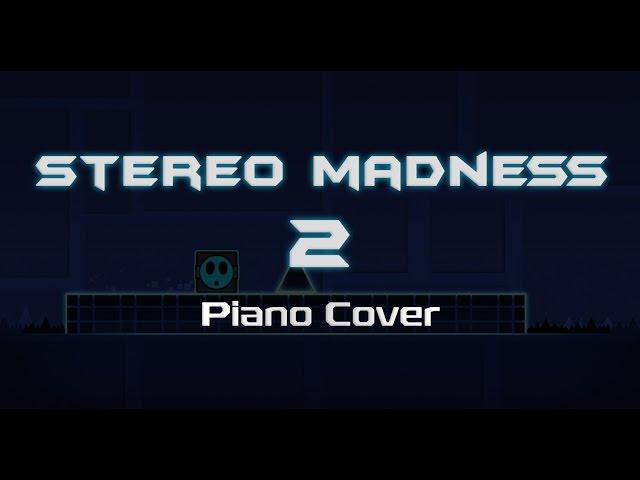 STEREO MADNESS 2 (by ForeverBound) — Piano Cover