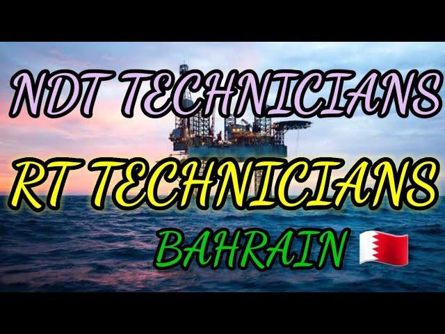 NDT TECHNICIANS # RT TECHNICIANS # BAHRAIN #