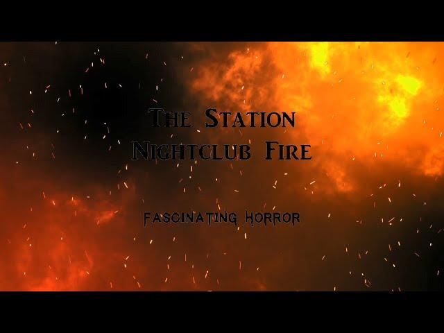 The Station Nightclub Fire | A Short Documentary | Fascinating Horror