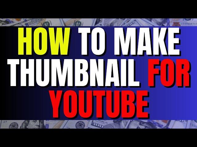 How To Make Thumbnail For YouTube