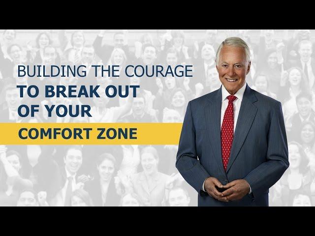 Building the Courage to Break Out of Your Comfort Zone