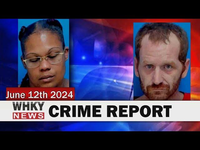 CRIME REPORT INCLUDES TWO CATAWBA CO. METH ARRESTS | WHKY News -- Crime Report: Wednesday, 06/12/24
