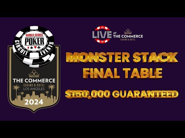 $150,000GTD WSOP CIRCUIT Commerce MONSTER STACK Final Table