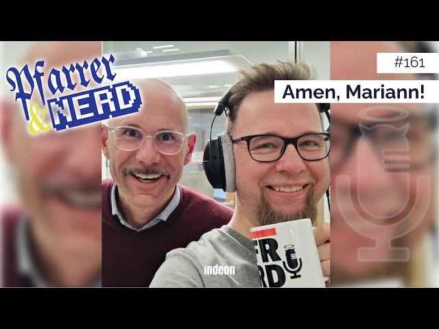 Pfarrer & Nerd #161: Amen, Mariann! | Podcast| indeon