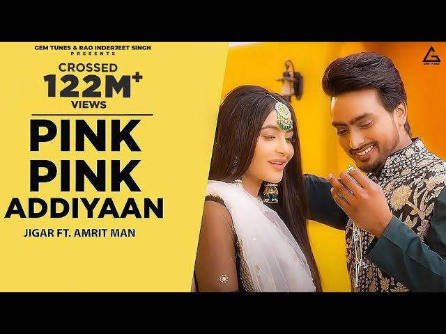 Pink Pink Addiyaan (Official Video) : Jigar Ft Amrit Maan | Narinder Batth | Punjabi Song