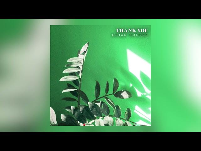 Ethan Hodges - 'Thank You' (Audio Video)