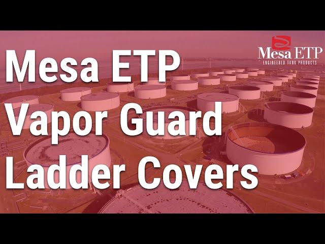 Mesa ETP Vapor Guard Ladder Cover For Aboveground Storage Tanks