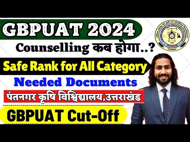 GBPUAT 2024 Counseling Process | Safe Rank for All Category | GBPUAT CUTOFF 2024 | gbpuat pantnagar