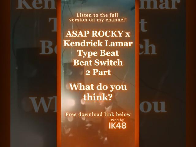 [BEAT SWITCH] Asap Rocky x Kendrick Lamar Trap Type Beat - What do you think?