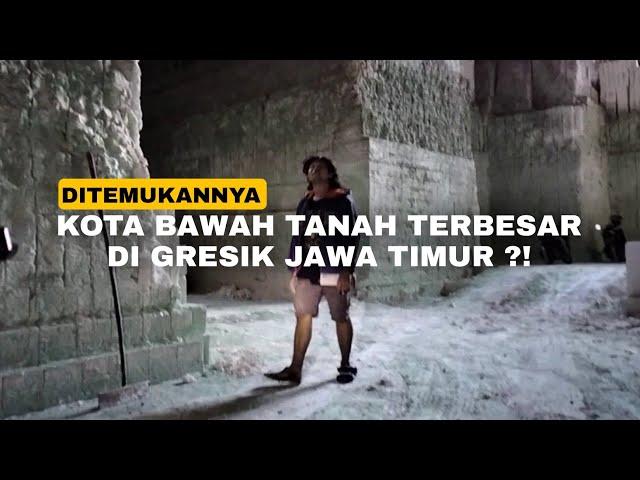 HEBOH !! DITEMUKAN KOTA BAWAH TANAH TERBESAR DI GRESIK JAWA TIMUR ?!