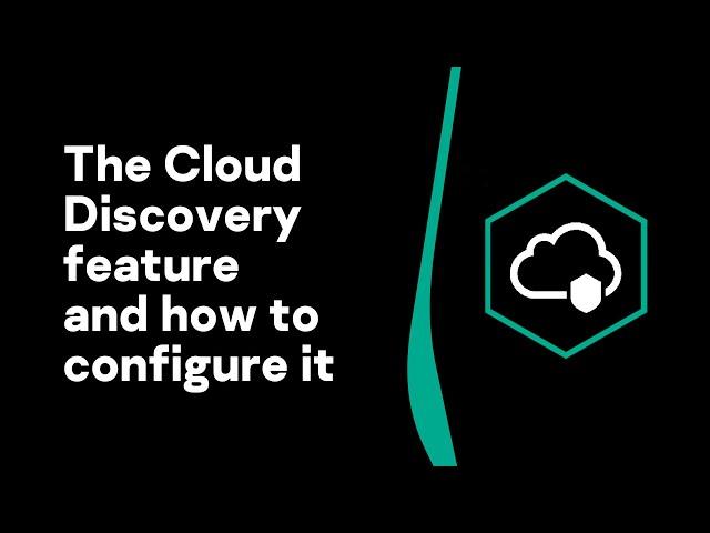 Part 3: The Cloud Discovery feature and how to configure it