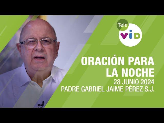 Oración para la Noche  28 Junio 2024, “Si quieres, puedes limpiarme“  Tele VID