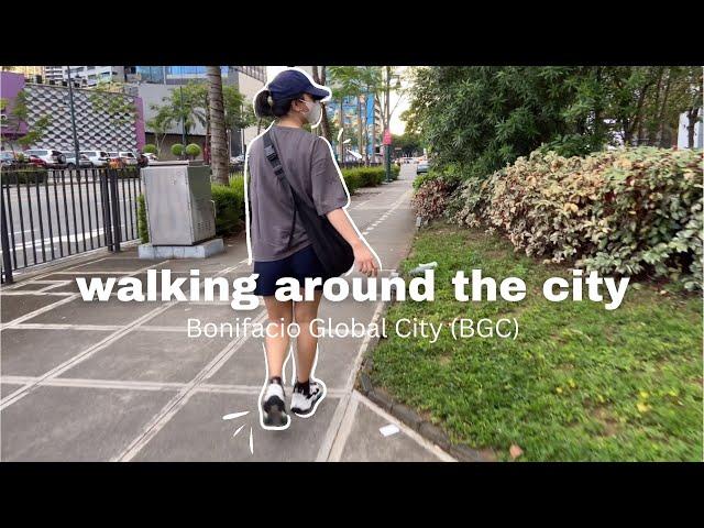 Walking around the city  Living in PH diaries | BGC