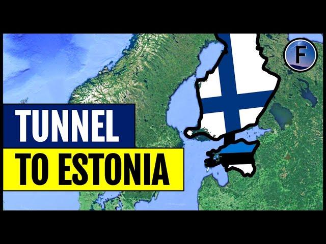 Finland's Plans for a Tunnel to Estonia