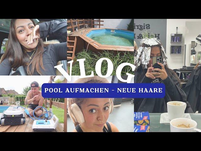  Pool Aufmachen & Neue Frisur! ‍️‍️ Rosilsife Vlog