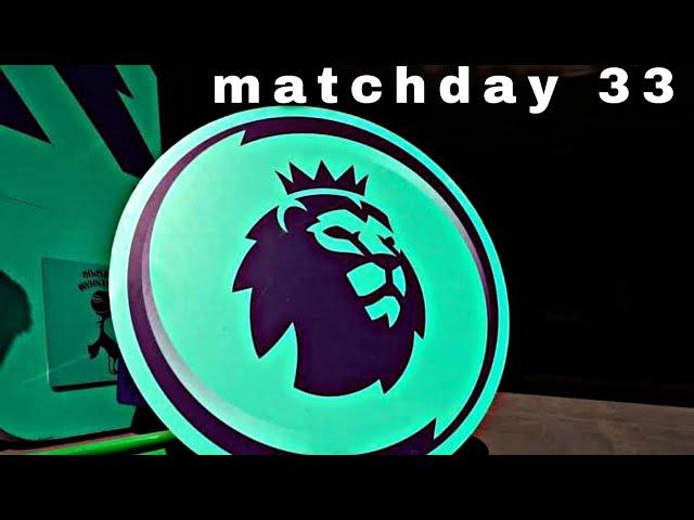 Premier league matchday 33 | title decider |