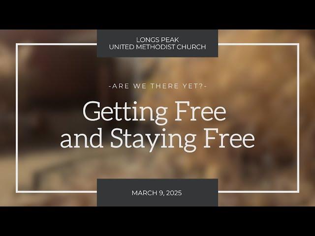 Getting Free and Staying Free - March 9, 2025